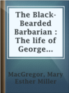 Imagen de portada para The Black-Bearded Barbarian : The life of George Leslie Mackay of Formosa
